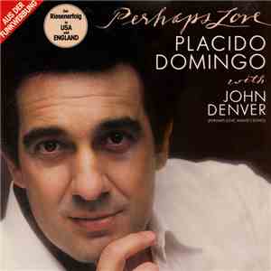 Placido Domingo With John Denver - Perhaps Love download mp3