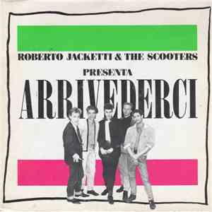 Roberto Jacketti & The Scooters - Arrivederci download mp3