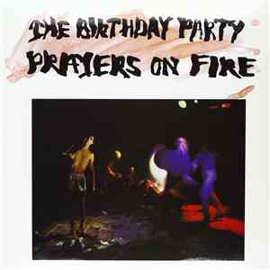 The Birthday Party - Prayers On Fire download mp3
