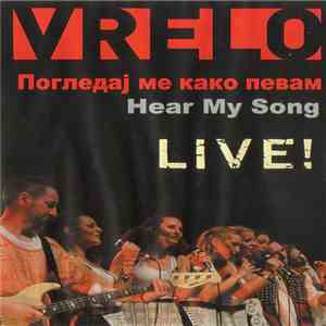 Vrelo - Погледај Ме Како Певам, К'о Да Ник'е Бриге Немам - Hear My Song, Hear My Joy (Live!) download mp3