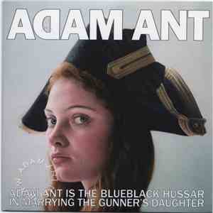 Adam Ant - Adam Ant Is The Blueblack Hussar In Marrying The Gunner's Daughter download mp3
