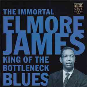 Elmore James - The Immortal Elmore James download mp3