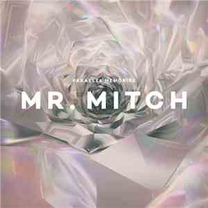 Mr. Mitch  - Parallel Memories download mp3