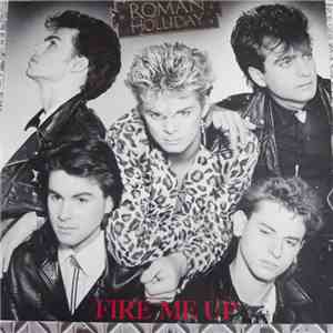 Roman Holliday - Fire Me Up download mp3