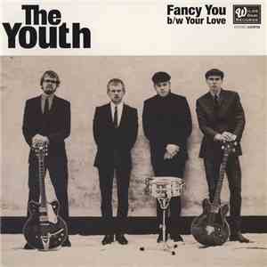 The Youth  - Fancy You / Your Love download mp3