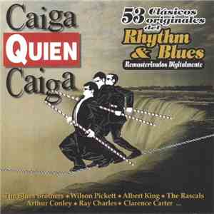 Various - Caiga Quien Caiga - 53 Clásicos Originales Del Rhythm & Blues mp3 download