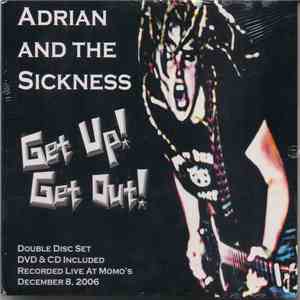 Adrian And The Sickness - Get Up! Get Out! mp3 download