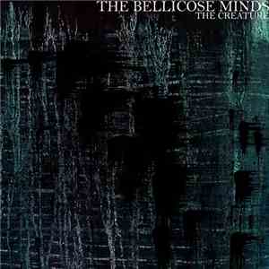 Bellicose Minds - The Creature download mp3