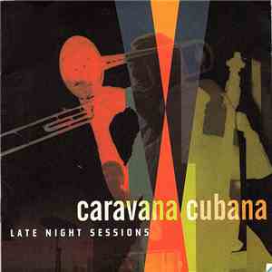 Caravana Cubana - Late Night Sessions mp3 download