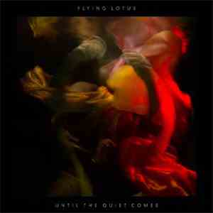 Flying Lotus - Until The Quiet Comes download mp3