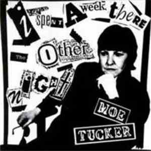 Moe Tucker - I Spent A Week There The Other Night download mp3