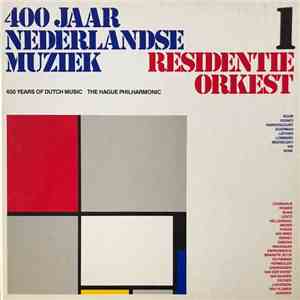 Residentie Orkest - 400 Jaar Nederlandse Muziek 1 download mp3