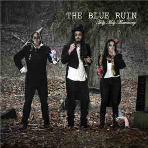 The Blue Ruin - Holy Moly Matrimony download mp3