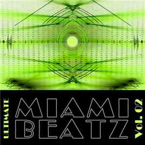 Various - Ultimate Miami Beatz - Vol. 02 download mp3