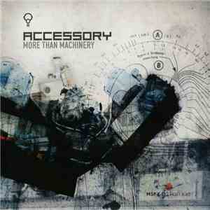 Accessory - More Than Machinery mp3 download