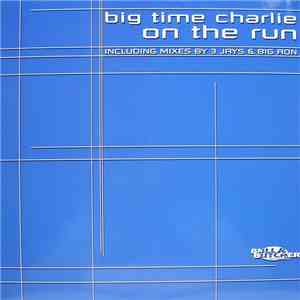 Big Time Charlie - On The Run download mp3
