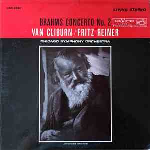 Brahms - Van Cliburn / Fritz Reiner And Chicago Symphony Orchestra - Brahms Concerto No. 2 download mp3