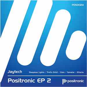 Jaytech - Positronic EP 2 download mp3