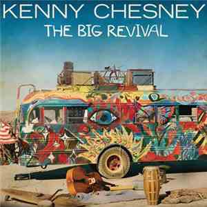 Kenny Chesney - The Big Revival download mp3