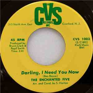 The Enchanted Five - Darling, I Need You Now download mp3