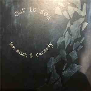 Tom Misch, Carmody  - Out To Sea download mp3