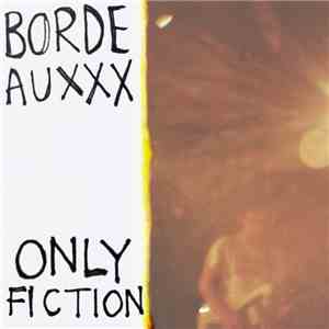 Bordeauxxx - Only Fiction download mp3