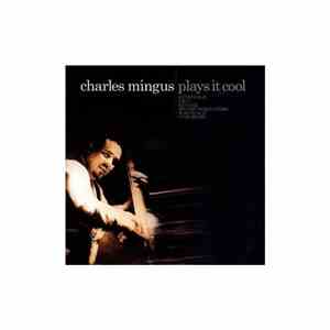 Charles Mingus - Plays It Cool download mp3