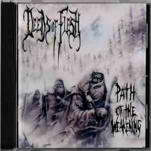 Deeds Of Flesh - Path Of The Weakening download mp3