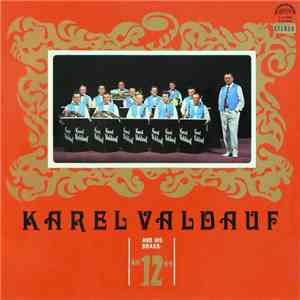Karel Valdauf And His Brass "12" - Karel Valdauf And His Brass Twelve download mp3