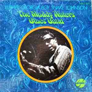 Luther Georgia Boy Snake Johnson - The Muddy Waters Blues Band download mp3