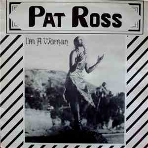 Pat Ross - I'm A Woman download mp3