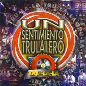 Tru-La-La - Un Sentimiento Trulalero download mp3