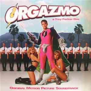 Various - Orgazmo (Motion Picture Soundtrack) download mp3