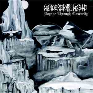 Wanderer Of The Waste - Voyage Through Obscurity download mp3