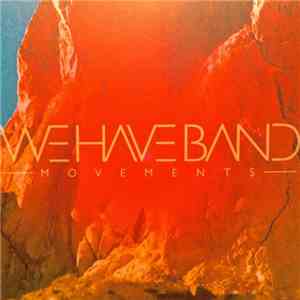 We Have Band - Movements download mp3