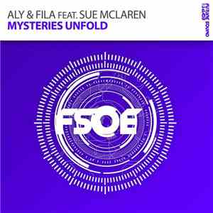Aly & Fila Feat. Sue McLaren - Mysteries Unfold download mp3