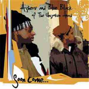 Asheru And Blue Black Of The Unspoken Heard - Soon Come... download mp3
