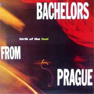 Bachelors From Prague - Birth Of The Fool download mp3