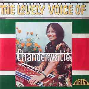 Chanderwatie - The Lovely Voice Of Chanderwatie download mp3
