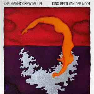 Dino Betti Van Der Noot - September's New Moon download mp3