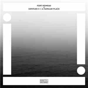 Fort Romeau - Untitled II / A Familiar Place download mp3