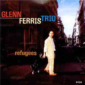 Glenn Ferris Trio - Refugees download mp3