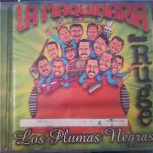 Las Plumas Negras - La Maquinaria Que Ruge mp3 download