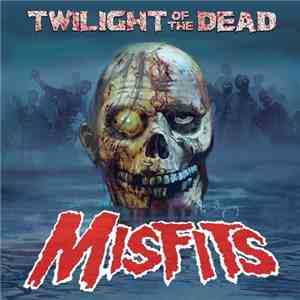 Misfits - Twilight Of The Dead mp3 download