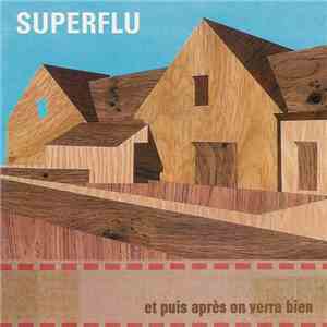 Superflu - Et Puis Après On Verra Bien mp3 download