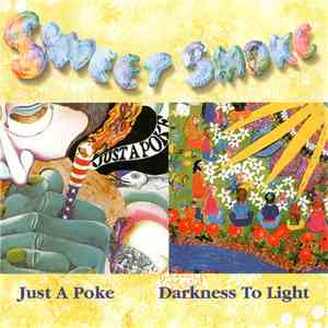 Sweet Smoke - Just A Poke / Darkness To Light download mp3