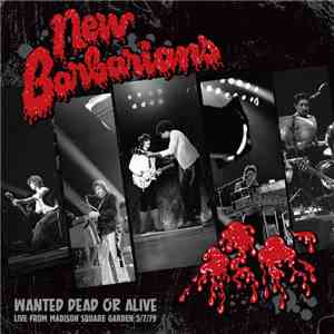 The New Barbarians - Wanted Dead or Alive download mp3