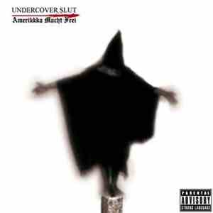 Undercover Slut - Amerikkka Macht Frei download mp3