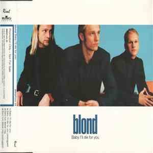 Blond  - Baby I'll Die For You download mp3