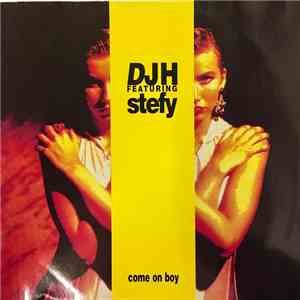 DJH Featuring Stefy - Come On Boy download mp3